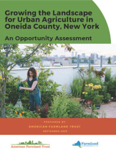 Report Cover: Growing the Landscape for Urban Agriculture in Oneida County, New York